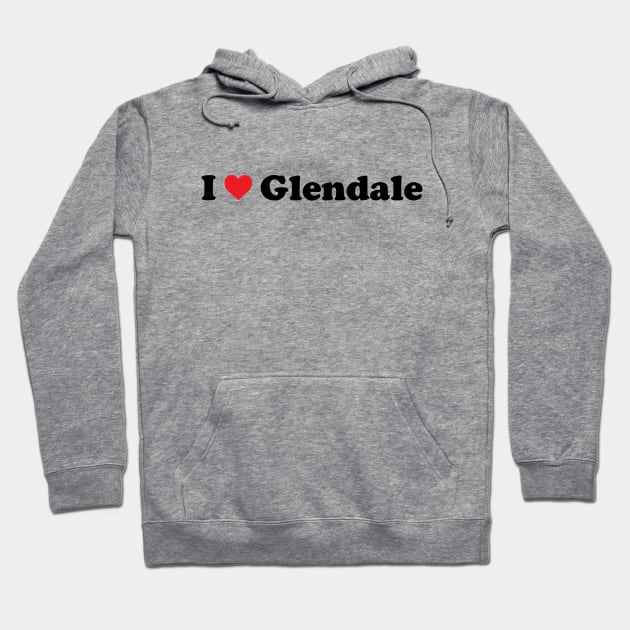 I Love Glendale Hoodie by Novel_Designs